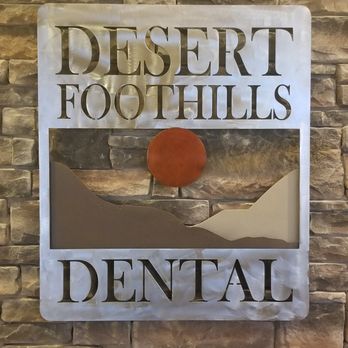 Desert Foothills Dental - What a beautiful sign! - General Dentistry Near Me - Phoenix, Arizona