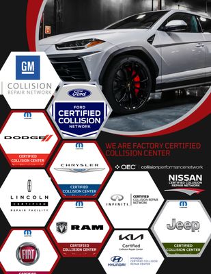 We are Certified - At our facility, we pride ourselves on being certified by some of the most renowned automotive manufacturers, ensuring that your vehicle is repaired to factory standards.
Each certification represents rigorous training, specialized equipment, and strict adherence to manufacturer guidelines. This means that our technicians are equipped with the knowledge and expertise to handle repairs specific to your vehicle, using approved parts and processes that maintain the integrity of your car's performance, safety, and warranty.
When you choose us, you’re trusting a team that’s backed by the leading names in the automotive industry. With our factory-certified collision repair services, your car is in expert hands. We are Certified - At our facility, we pride ourselves on being certified by some of the most renowned automotive manufacturers, ensuring that your vehicle is repaired to factory standards.
Each certification represents rigorous training, specialized equipment, and strict adherence to manufacturer guidelines. This means that our technicians are equipped with the knowledge and expertise to handle repairs specific to your vehicle, using approved parts and processes that maintain the integrity of your car's performance, safety, and warranty.
When you choose us, you’re trusting a team that’s backed by the leading names in the automotive industry. With our factory-certified collision repair services, your car is in expert hands.