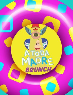 A Toda Madre Brunch by null