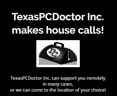 Onsite or discounted remote "housecall" support - Texas PC Doctor now offers a full suite of Web Design/Support and Email/Domain maintenance services. No job is too small. We offer web design and support services for as little as $50/hour. Since we stay current on design tools, we efficiently develop and maintain your site for an astonishing low price. Onsite or discounted remote "housecall" support - Texas PC Doctor now offers a full suite of Web Design/Support and Email/Domain maintenance services. No job is too small. We offer web design and support services for as little as $50/hour. Since we stay current on design tools, we efficiently develop and maintain your site for an astonishing low price.
