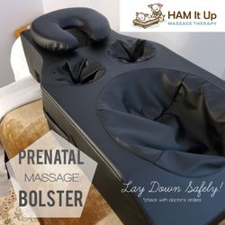 Ham It Up Massage Therapy - Prenatal massage is available! Can also do side-line massage if the bolster is not wanted/requested.