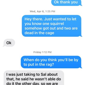 Pro-Force Pest Solutions - In the end I was told I wasn't entitled to any money back because they caught squirrels for two weeks. Who cares? - Pest Control Near Me - North Babylon, New York