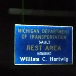 Sault Rest Area - Thank you Mr Hartwig! A more better tribute cannot be had.