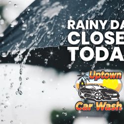 Uptown Car Wash - UTCW is CLOSED TODAY due to rain conditions.
Stay Safe on the roads.
Enjoy the much needed rain.