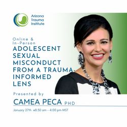 Arizona Trauma Institute - Adolescent Sexual Misconduct From A Trauma Informed Lens