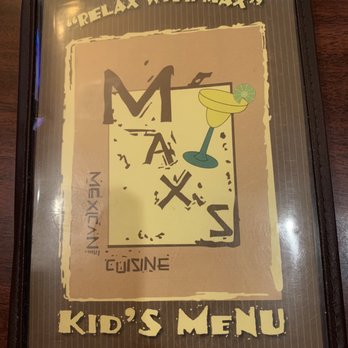 Max's Mexican Cuisine - They have a nice kids menu. Mini regular menu. - Mexican Near Me - Monrovia, California Max's Mexican Cuisine - They have a nice kids menu. Mini regular menu. - Mexican Near Me - Monrovia, California