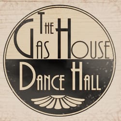 The Gas House Dance Hall