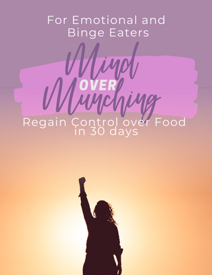 Mind Over Munching Program - A powerful jumpstart to mindful eating as skill to bring eating into balance and improve wellness. This program includes:
Weekly lessons
Handouts & tools
Weekly Q&As
Online Group Support
Self-care and disruption skills
Coaching calls available as add-on
Call me for more information! Mind Over Munching Program - A powerful jumpstart to mindful eating as skill to bring eating into balance and improve wellness. This program includes:
Weekly lessons
Handouts & tools
Weekly Q&As
Online Group Support
Self-care and disruption skills
Coaching calls available as add-on
Call me for more information!