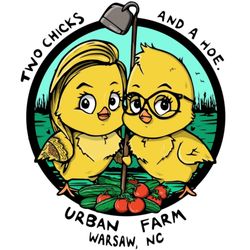 Two Chicks and a Hoe Urban Farm