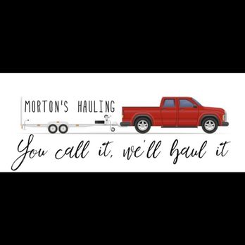 Morton's Hauling - Morton's Hauling "You call it, we'll haul it" - Junk Removal & Hauling Near Me Morton's Hauling - Morton's Hauling "You call it, we'll haul it" - Junk Removal & Hauling Near Me