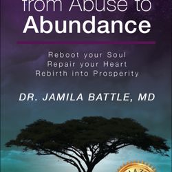 Jamila Battle & Associates - #1 Best Seller from Abuse to Abundance Revised Book Cover