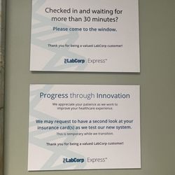 Labcorp - I told them that I was waiting more than 30 minutes after I checked in. They said this sign is only valid for those with appointments.