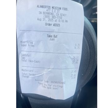 Alanbertos - Where's the .80 cent charge at because 24.51 plus tax of 2.14 doesn't equal 27.45. - Mexican Near Me - San Bernardino, California Alanbertos - Where's the .80 cent charge at because 24.51 plus tax of 2.14 doesn't equal 27.45. - Mexican Near Me - San Bernardino, California