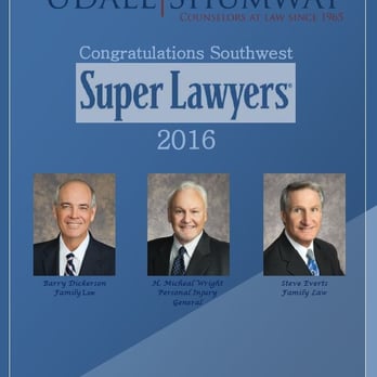 Udall Shumway - Attorneys Barry C. Dickerson, H. Micheal Wright, and Steven H. Everts are 2016 Super Lawyers. - Divorce & Family Law Near Me - Mesa, Arizona Udall Shumway - Attorneys Barry C. Dickerson, H. Micheal Wright, and Steven H. Everts are 2016 Super Lawyers. - Divorce & Family Law Near Me - Mesa, Arizona