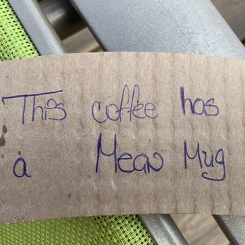 Picasso's Coffee - Not sure what her problem was. I smiled, I said please and thank you, (She did none of the above), and yet I find this on my coffee sleeve. - Coffee & Tea Near Me - St. Thomas, Virgin Islands