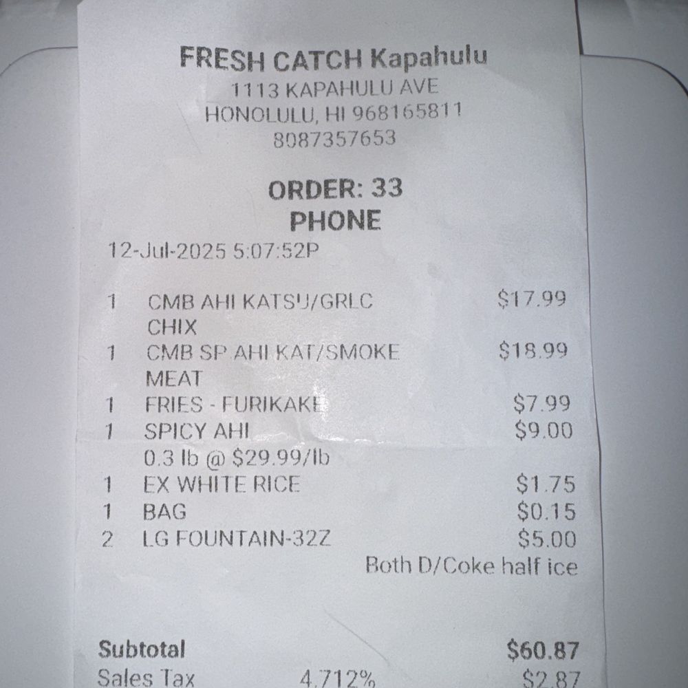 Fresh Catch - Receipt for what I paid for - Hawaiian Near Me - Honolulu, Hawaii Fresh Catch - Receipt for what I paid for - Hawaiian Near Me - Honolulu, Hawaii