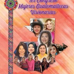 Primer congreso de mujeres Guatemaltecas Organizado por Casa de la Cultura De Guatemala en Los Ángeles