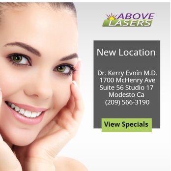 Kerry Evnin MD Above Lasers - We have re-located. We have Grand Opening specials. - Acne Treatment Near Me - Modesto, California Kerry Evnin MD Above Lasers - We have re-located. We have Grand Opening specials. - Acne Treatment Near Me - Modesto, California