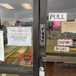 Father's Donuts - Cash only. M-SU hours NOTE: closed Noon-5pm.
