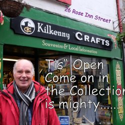 Kilkenny Crafts - Always worth a call to an independent trader.....just drop inn !