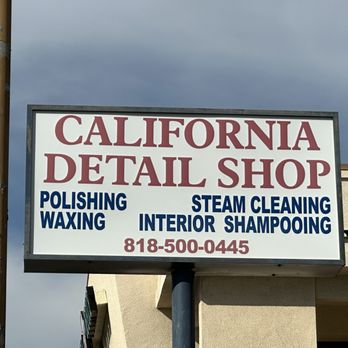 California Detail Shop - Their signage. - Auto Detailing Near Me - Glendale, California California Detail Shop - Their signage. - Auto Detailing Near Me - Glendale, California