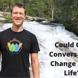 Wellness The Easy Way w/ Justin Abramson - Could One Conversation Change Your Life? Wellness The Easy Way w/ Justin Abramson