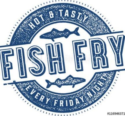 Friday Fish Fry -- 52 Weeks a Year!1 - The best seafood, every Friday.  Stop in or call for carry out.