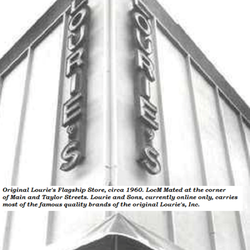 Lourie and Sons - Lourie's Flagship Store at of Main and Taylor from 1960-2008. Currently, our Lourie and Sons store is online only at www.lourieandsons.com