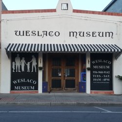 The Weslaco Museum - A great museum for a great city. Arts and culture; WE GOT THIS!
