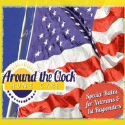 Around The Clock Home Care - We offer with pride to Veterans $1 off our already low hourly rate.