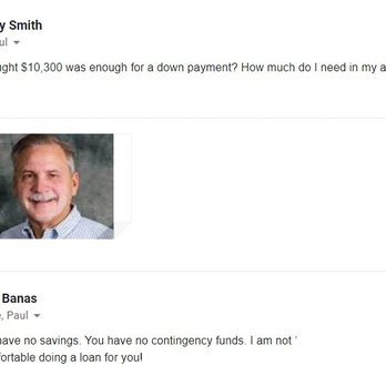 Banas Mortgage - Made me feel hurt and yelled at. I asked for guidance on what I was doing, and he sent back this. - Mortgage Lenders Near Me - Williamsville, New York Banas Mortgage - Made me feel hurt and yelled at. I asked for guidance on what I was doing, and he sent back this. - Mortgage Lenders Near Me - Williamsville, New York