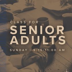 Desert Springs Church - Class for senior adults Sundays 9:15 to 11:00 a.m.