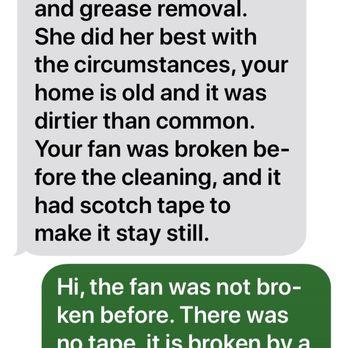 Chris Cleaning - The managers response- mind you they did not step foot in the house. This is based off what the worker told them. - Home Cleaning Near Me Chris Cleaning - The managers response- mind you they did not step foot in the house. This is based off what the worker told them. - Home Cleaning Near Me