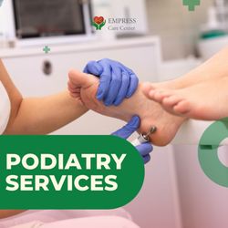 Empress Care Center - Our podiatry services offer comprehensive care, from preventive treatments to advanced therapies.