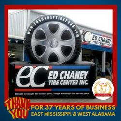 Ed Chaney Tire Pros - Thank  you for 37 years of business! Stop by and see the Big Tire.