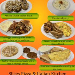 Slices Pizza - , We are Now Serving Breakfast! Monday - Friday 7:00-12:00 Saturday - Sunday 7:00 - 2:00