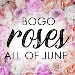 BOGO on roses in June 2023