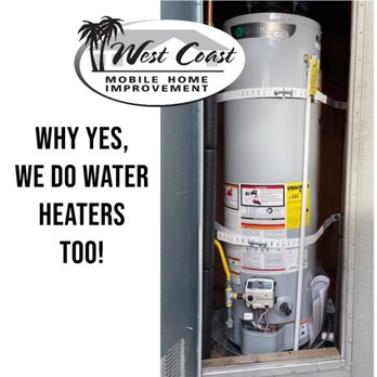 West Coast Mobile Home Improvement - Water heater, San Diego - Mobile Home Repair Near Me - Murrieta, California West Coast Mobile Home Improvement - Water heater, San Diego - Mobile Home Repair Near Me - Murrieta, California
