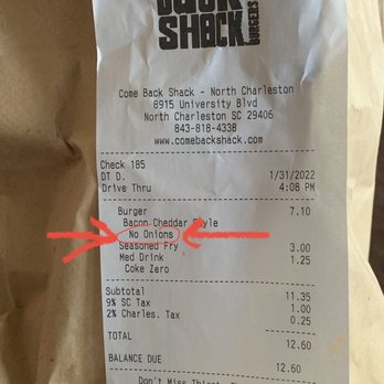 Come Back Shack - Receipt stating No Onions - Burgers Near Me - North Charleston, South Carolina Come Back Shack - Receipt stating No Onions - Burgers Near Me - North Charleston, South Carolina