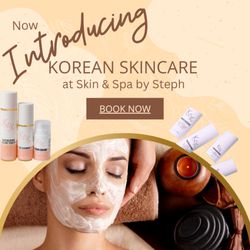 Skin and Spa by Steph - Book now the new 60 or 90 minute Bespoke Korean Facials!