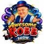 Awesome Robb Show