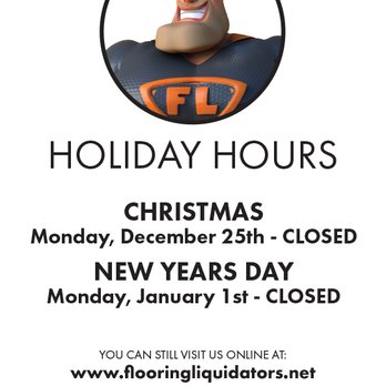 Flooring Liquidators - Flooring Liquidators will be closed on Christmas Day (12/25/2023) and New Year's Day (01/01/2024). Happy holidays! - Flooring Near Me - Roseville, California Flooring Liquidators - Flooring Liquidators will be closed on Christmas Day (12/25/2023) and New Year's Day (01/01/2024). Happy holidays! - Flooring Near Me - Roseville, California