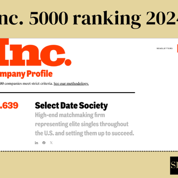 Select Date Society - When you take care of clients and your clients trust you, they build your business. We were thrilled to rank 639 all thanks to referrals. - Matchmakers Near Me - Richmond, Virginia Select Date Society - When you take care of clients and your clients trust you, they build your business. We were thrilled to rank 639 all thanks to referrals. - Matchmakers Near Me - Richmond, Virginia