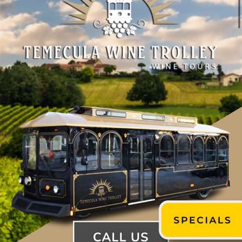 Temecula Wine Trolley Wine Tours - The Temecula Wine Trolley Tour Bus - Wine Tours Near Me - Temecula, California