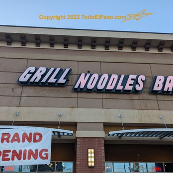 Grill Noodles Bar - Chinese Near Me - El Paso, Texas