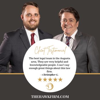 The Hawk Firm Personal Injury Lawyers - Client Testimonial: "The best legal team in the Augusta area. They are very helpful and knowledgeable people... - Personal Injury Law Near Me - Augusta, Georgia The Hawk Firm Personal Injury Lawyers - Client Testimonial: "The best legal team in the Augusta area. They are very helpful and knowledgeable people... - Personal Injury Law Near Me - Augusta, Georgia