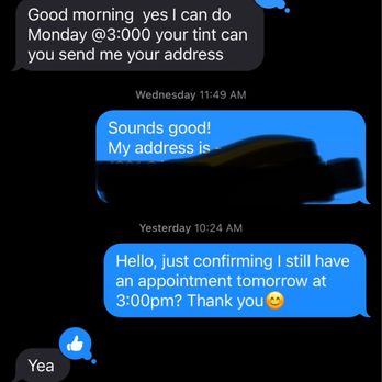 JT Window Tinting - Texted him to see where he was and no text back after confirming! - Home Window Tinting Near Me JT Window Tinting - Texted him to see where he was and no text back after confirming! - Home Window Tinting Near Me