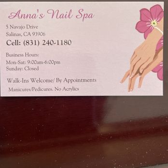 Anna's Nail Spa - Anna's business card. 831-240-1180 - Nail Salons Near Me - Salinas, California