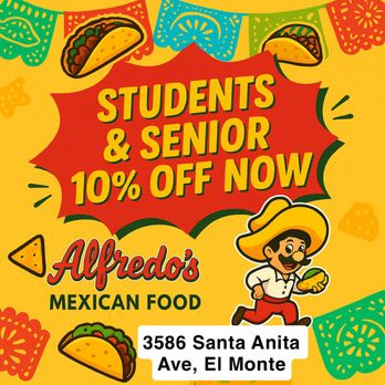 Alfredo's Mexican Food - Students & Senior 10% Off Discount - Mexican Near Me - El Monte, California Alfredo's Mexican Food - Students & Senior 10% Off Discount - Mexican Near Me - El Monte, California
