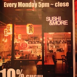 Sushi & More - Monday night special! 10% off your bill. Awesome!